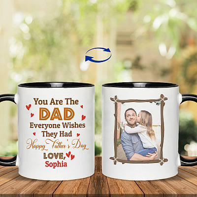 Custom Photo You Are The Dad Everyone Wishes They Had Happy Father's Day 2 Sides Printed Accent Coffee Mug
