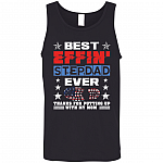 Best Effin' Stepdad Ever Thanks For Putting Up With My Mom Cotton Tank Top Tee - Ladies Racerback Tank