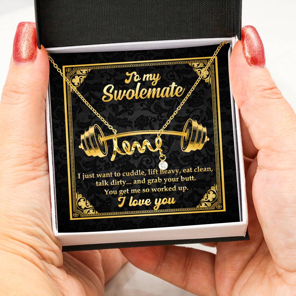 To My Swolemate I Just Want To Cuddle Grab Your Butt You Get Me So Worked Up Scripted Love Pendant Necklace