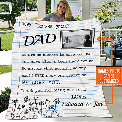 Personalized Photo We Are Blessed To Have You Dad We Love You Fleece Blanket - Mink Sherpa Blanket