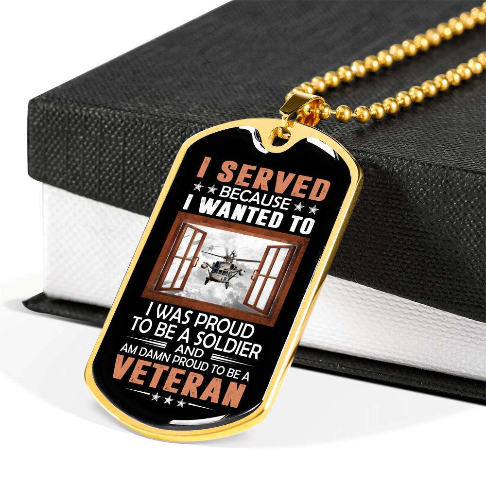 I Served Because I Wanted to I Was Proud to Be a Soldier and a Veteran Dog Tag Pendant Necklace I Served Because I Wanted to I Was Proud to Be a Soldier and a Veteran Dog Tag Pendant Necklace