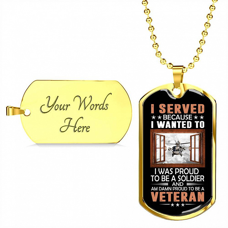 I Served Because I Wanted to I Was Proud to Be a Soldier and a Veteran Dog Tag Pendant Necklace
