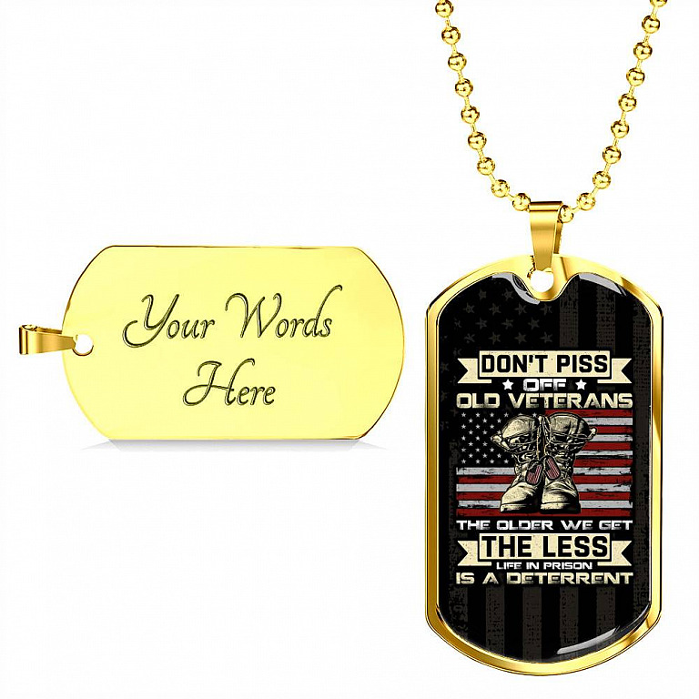 Don't Piss Off Old Veterans The Older We Get The Less Life In Prison Is A Deterrent Dog Tag Pendant Necklace