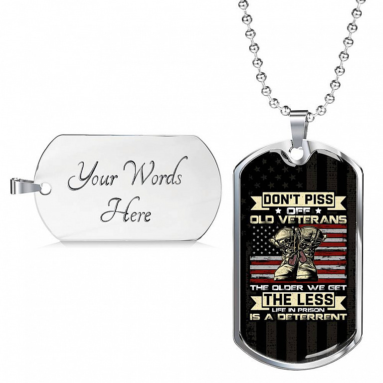 Don't Piss Off Old Veterans The Older We Get The Less Life In Prison Is A Deterrent Dog Tag Pendant Necklace