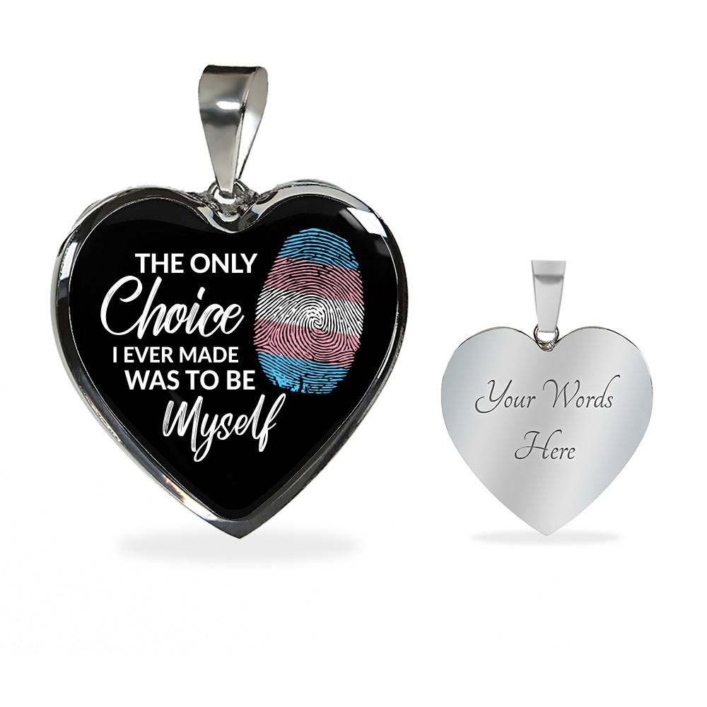 Transgender The Only Choice I Ever Made Was To Be Myself Heart Pendant Necklace - Transgender Pride Flag Gift