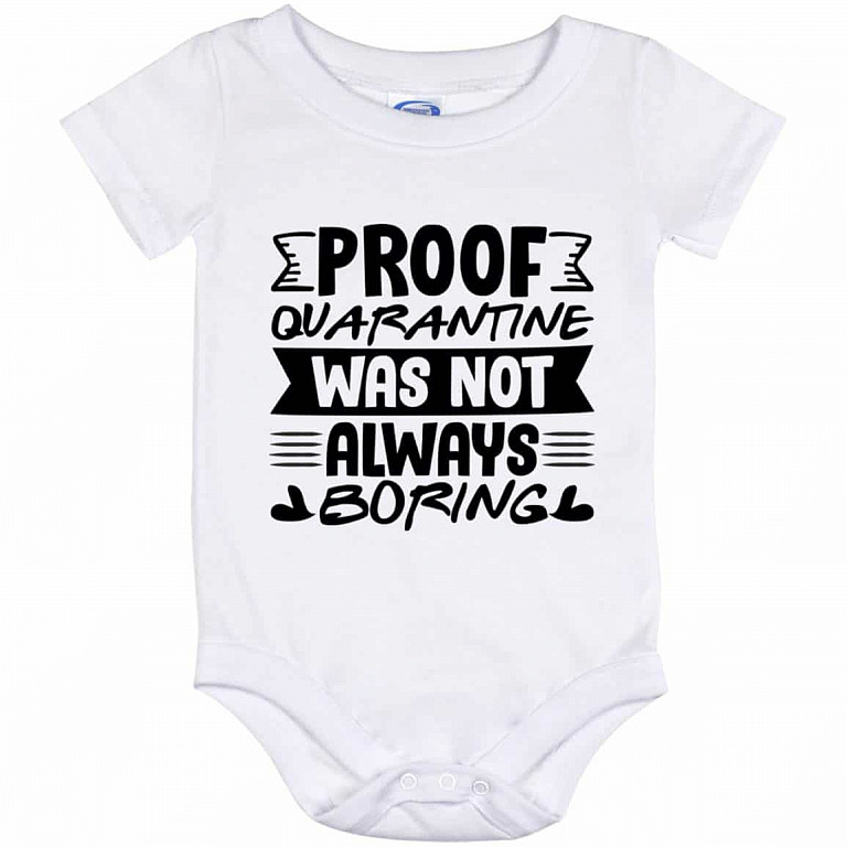 Proof that Quarantine Onesies, White, Baby Onesie - 12 Month