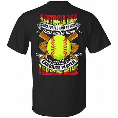 Softball Dad Some People Have To T-Shirt Only, Black, Unisex T-Shirt