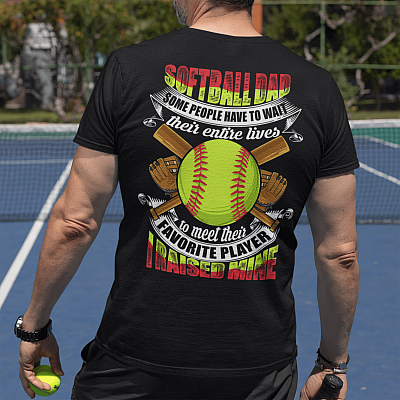 Alternative view of Softball Dad Some People Have To Wait Their Entire Lives To Meet Their Favorite Player Print On Back T-Shirt Only