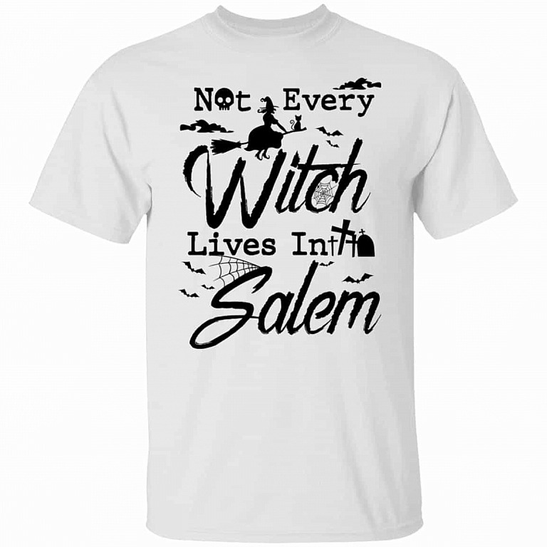 Not Every Witch Lives in Salem T-Shirt, White, Unisex T-Shirt