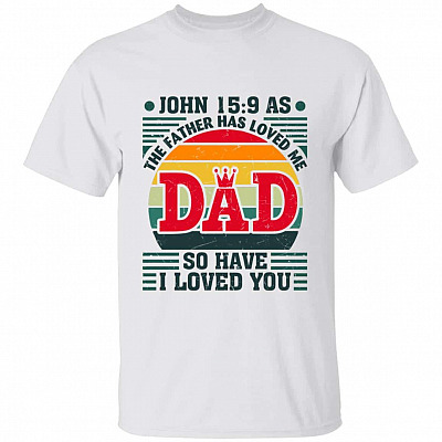 As The Father Has Loved Me, White, Unisex T-Shirt