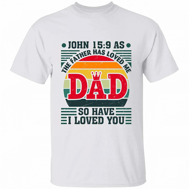 As The Father Has Loved Me, White, Unisex T-Shirt