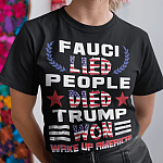 Fauci Lied People Died Trump Won Wake Up America T-Shirt - V-Neck Shirt