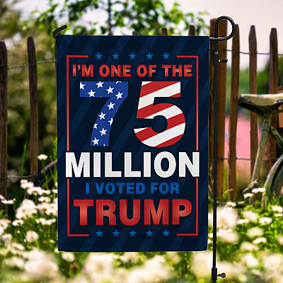 Alternative view of I'm One of The 75 Million I Voted for Trump Outdoor Decorative Garden Flag - House Flag Patriotic Garden Flag