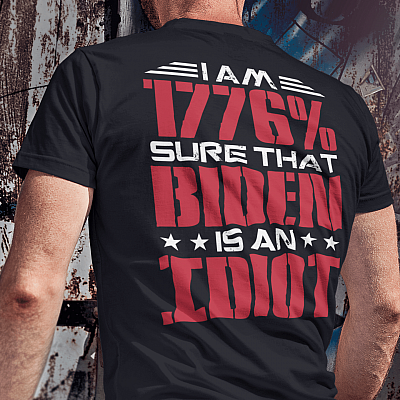 Alternative view of I Am 1776% Sure That Biden Is An Idiot Print On Back Only T-Shirt - V-Neck Shirt