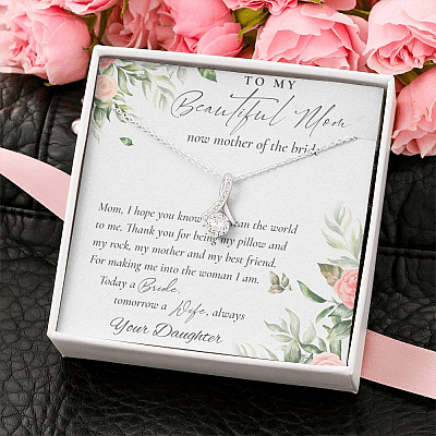To My Beautiful Mom Now Mother Of The Bride Alluring Beauty Necklace - Mom Wedding Gifts From Daughter