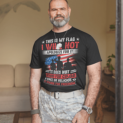 Alternative view of This Is My Flag I Will Not Apologize For It It Stands For Freedom American Flag US Solider T-Shirt