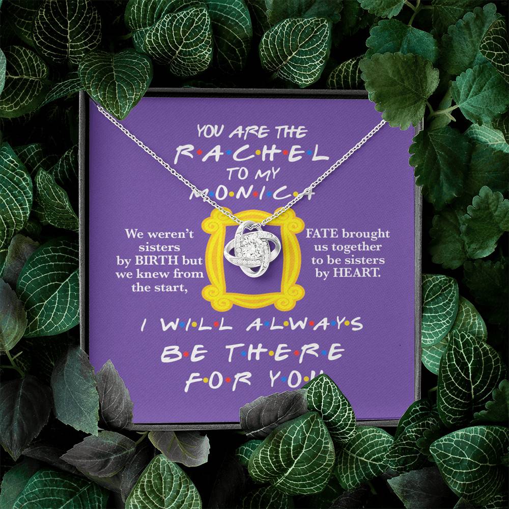 You Are The Rachel To My Monica Love Knot Necklace - Best Friend Necklace - Soul Sister BFF Bestie Gifts You Are The Rachel To My Monica Love Knot Necklace - Best Friend Necklace - Soul Sister BFF Bestie Gifts