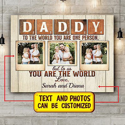 Alternative view of Customized Photo Daddy To The World You Are One Person But To Us You Are The World Framed Canvas - Unframed Poster