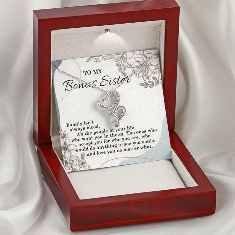 To My Bonus Sister Family Isn't Always Blood It's The People In Your Life Double Heart Necklace