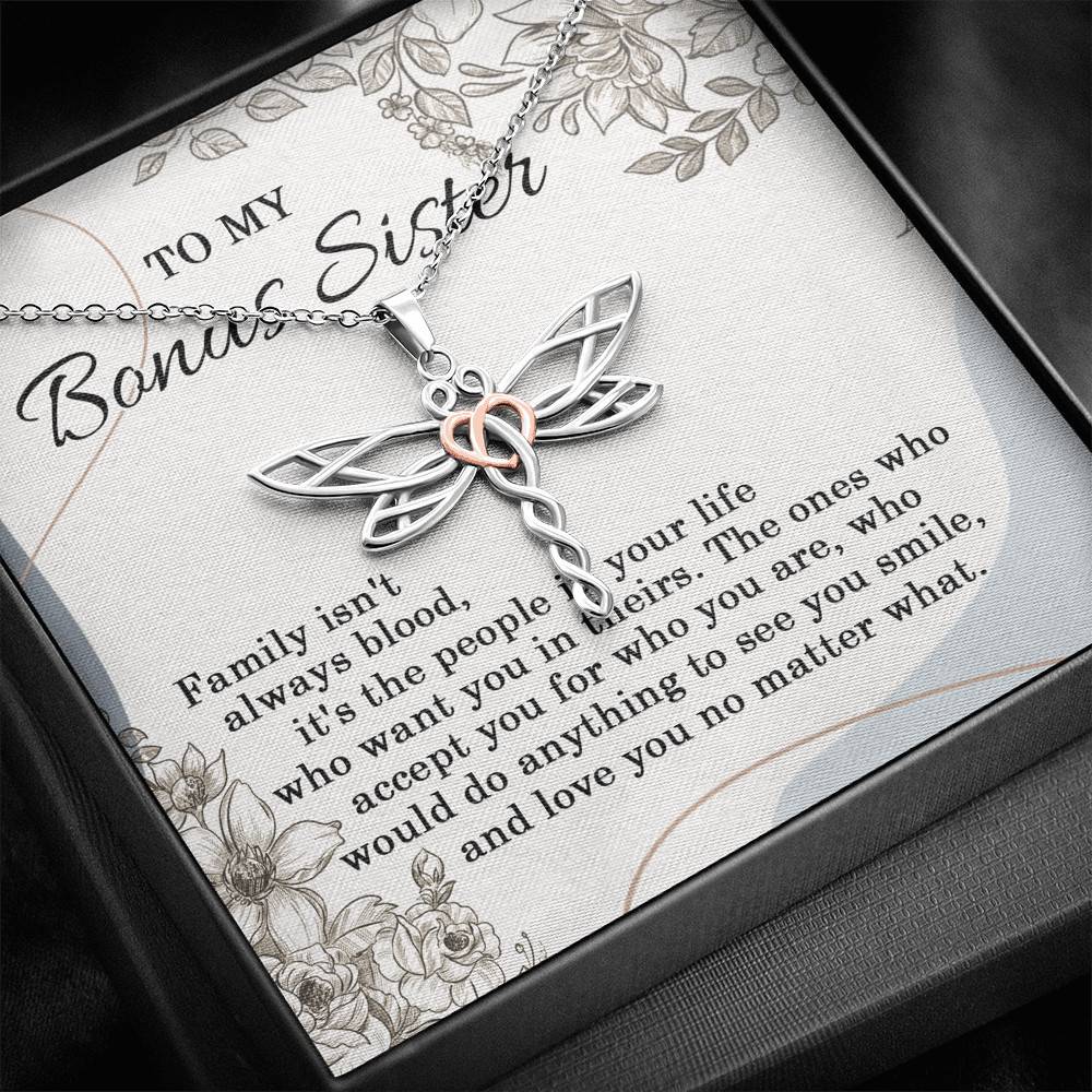 To My Bonus Sister Family Isn't Always Blood It's The People In Your Life Dragonfly Necklace To My Bonus Sister Family Isn't Always Blood It's The People In Your Life Dragonfly Necklace