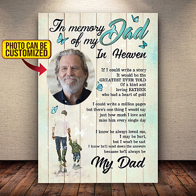 Personalized Photo In Memory Of My Dad In Heaven Framed Canvas - Unframed Poster - Memorial Dad Wall Art