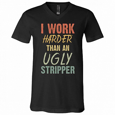I Work Harder Than Tshirt, Black, V-Neck T-Shirt