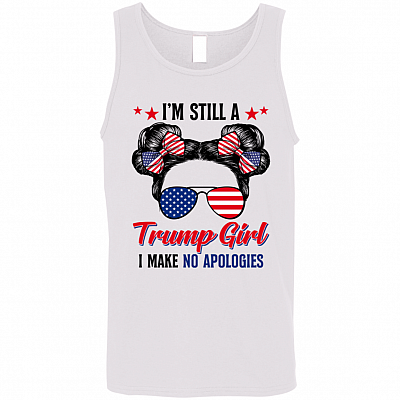 I'm Still a Trump Girl I Make No Apologies Tank Top Tee - Trump Supporter Ladies Tanks