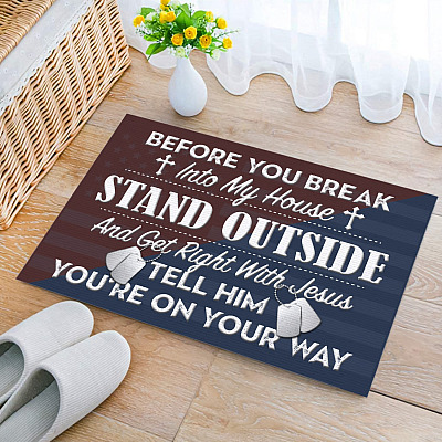 Before You Break in To My House Stand Outside and Get Right with Jesus Decorative Funny Doormat