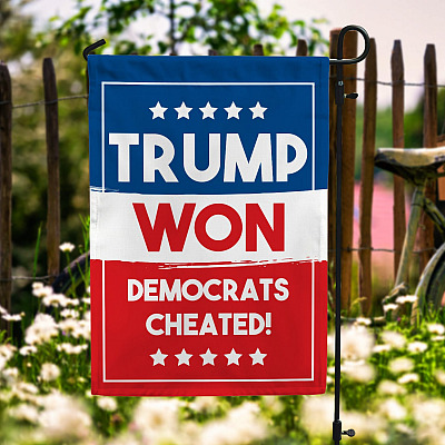 Trump Won Democrats Cheated Outdoor Garden Flag - House Flag - Wall Flag