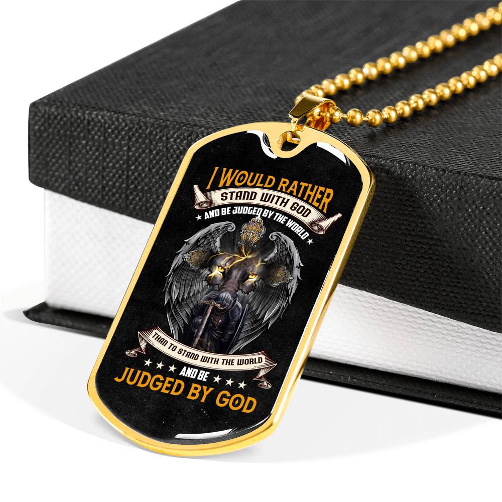 I Would Rather Stand with God and Be Judged by the World Than to Stand With The World Dog Tag Pendant Necklace I Would Rather Stand with God and Be Judged by the World Than to Stand With The World Dog Tag Pendant Necklace