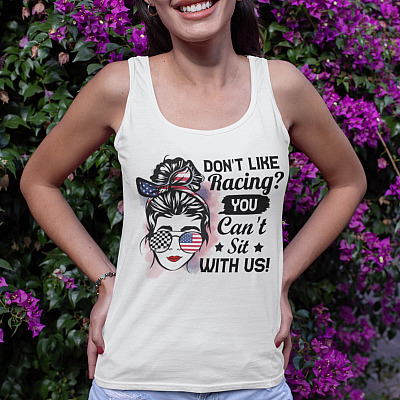 Alternative view of Don't Like Racing You Can't Sit With Us Funny Racing Girl Cotton Tank Top Tee - Ladies Racerback Tank