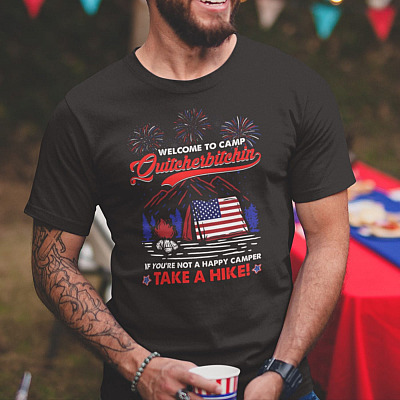 Welcome To Camp Quitcherbitchin If You're Not A Happy Camper Take A Hike 4th Of July T-Shirt - V-Neck Shirt