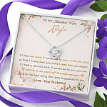 To My Smokin' Hot Wife If I Had One Wish It Would Be To Turn Back The Clock Love Knot Necklace To My Smokin' Hot Wife If I Had One Wish It Would Be To Turn Back The Clock Love Knot Necklace