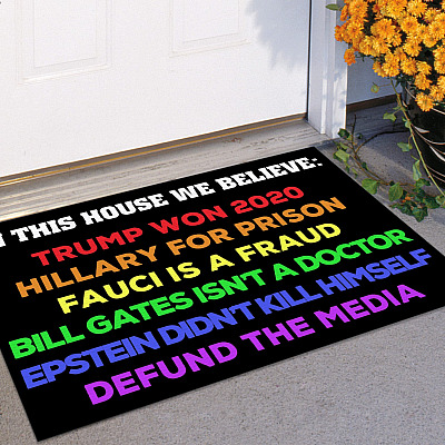 Alternative view of In This House We Believe Trump Won 2020 Hillary for Prison Fauci Is a Fraud Doormat - Outdoor Indoor Doormat