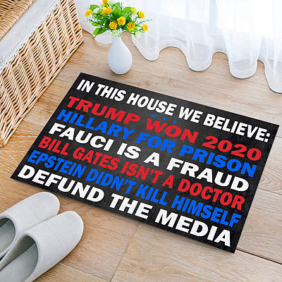 In This House We Believe Trump Won 2020 Defund The Media Entrance Indoor Outdoor Decorative Doormat