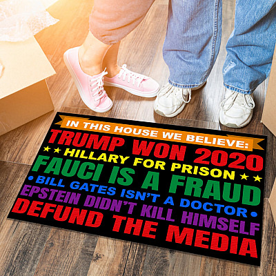 Alternative view of In This House We Believe Trump Won 2020 Hillary For Prison Fauci Is A Fraud House Doormat - Outdoor Indoor Doormat