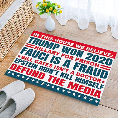 In This House We Believe Trump Won 2020 Hillary For Prison Fauci Is A Fraud Indoor Outdoor Decorative Doormat