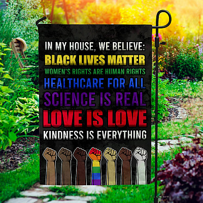 Alternative view of In This House We Believe Black Lives Matter Women's Rights Love Is Love Outdoor Garden Flag - House Flag