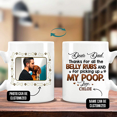 Personalized Dear Dad Thanks For All The Belly Rubs And For Picking Up My Poop Two Sided Coffee Mug