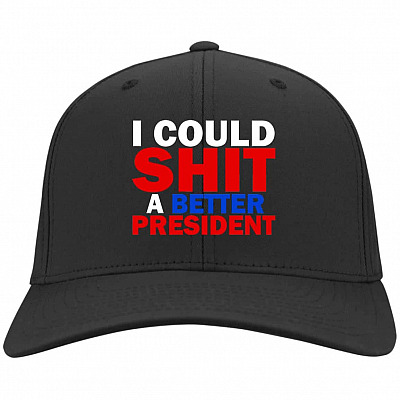 I Could Shit a Better President, Black, Twill Cap