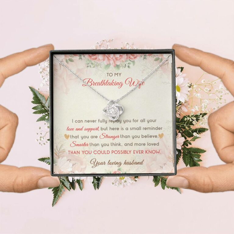 To My Breathtaking Wife I Can Never Fully Repay You For All Your Love And Support Love Knot Necklace