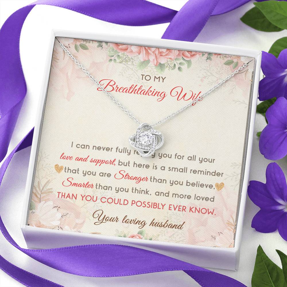 To My Breathtaking Wife I Can Never Fully Repay You For All Your Love And Support Love Knot Necklace To My Breathtaking Wife I Can Never Fully Repay You For All Your Love And Support Love Knot Necklace
