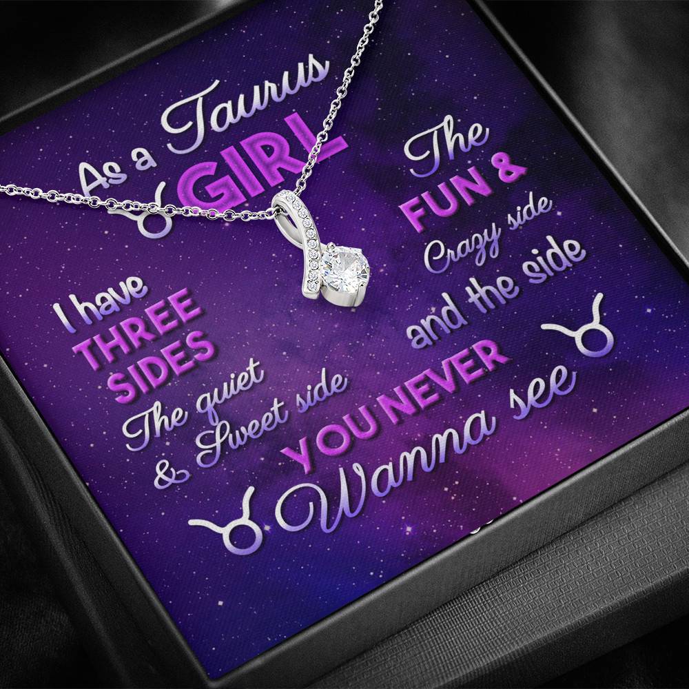 As a Taurus Girl I Have Three Sides the Quite and The Sweet Side Alluring Pendant Necklace As a Taurus Girl I Have Three Sides the Quite and The Sweet Side Alluring Pendant Necklace