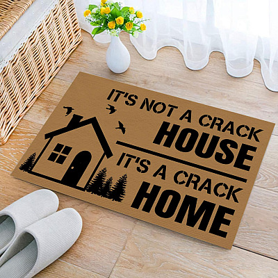 It's Not a Crack House It's a Crack Home Funny Welcome Rug Decor Houseware Indoor Outdoor Decorative Doormat