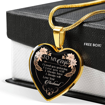 To My Wife I Love You Yesterday I Love You Still Heart Pendant Necklace - Wife Necklace From Husband