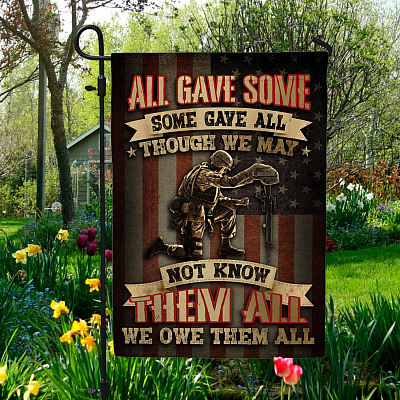 All Gave Some Though We May Not Know Them All We Own Them All Outdoor Garden Flag - House Flag - Wall Flag