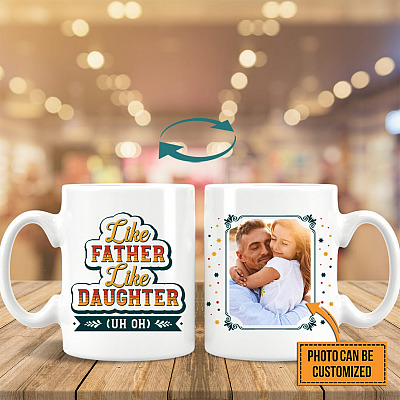 Personalized Photo Like Father Like Daughter Uh Oh Funny Gifts for Dad Two Sided Ceramic Coffee Mug - Water Bottle