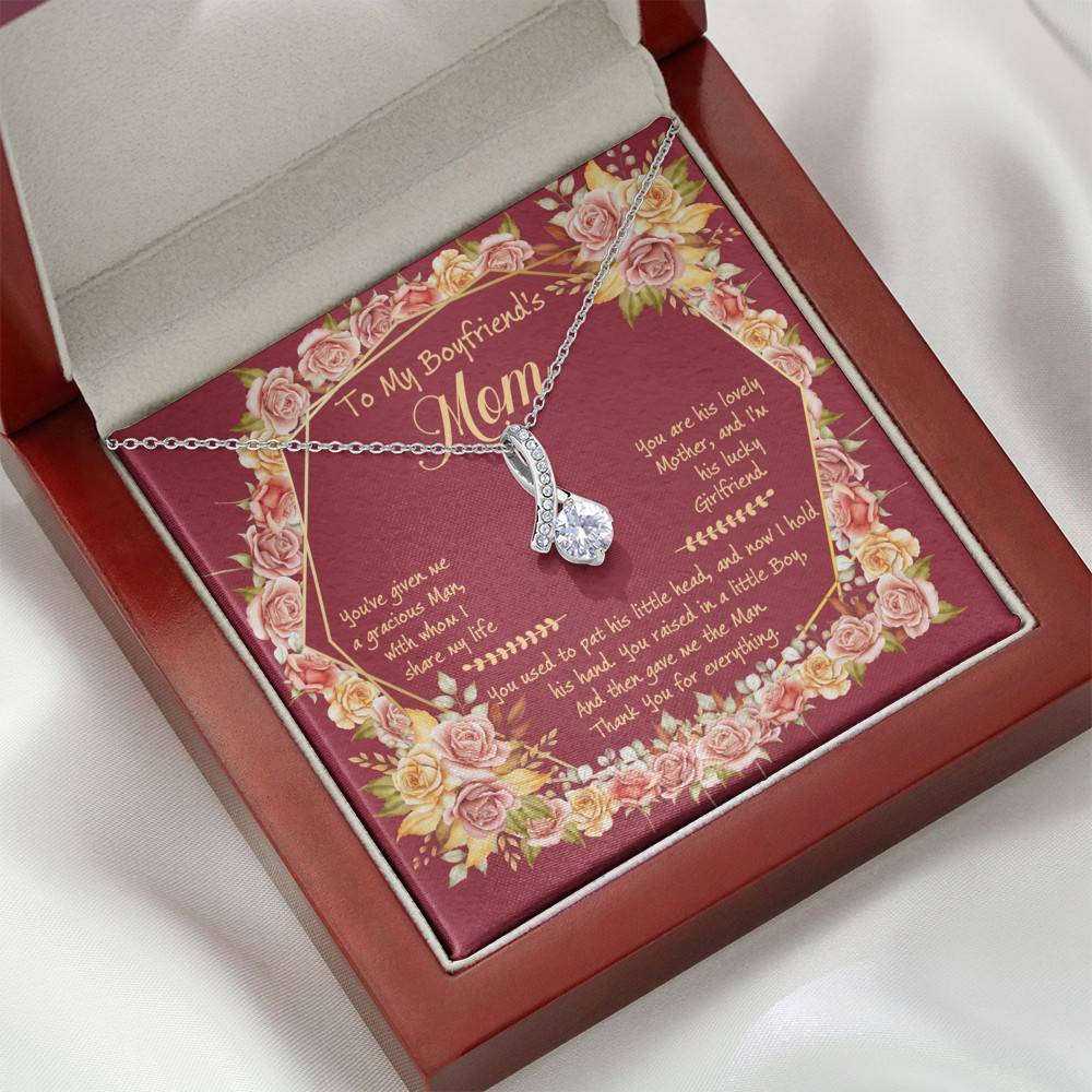 To My Boyfriend's Mom You've Given Me A Gracious Man Alluring Beauty Necklace - Mother In Law Jewelry Gift