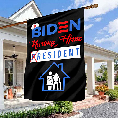 Joe Biden Nursing Home Resident Garden Flag - Trump Still My President House Flag - Wall Flag
