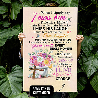Personalized When I Simply Say I Miss Him I Really Mean I Miss His Smile Wrapped Framed Canvas Prints - Unframed Poster